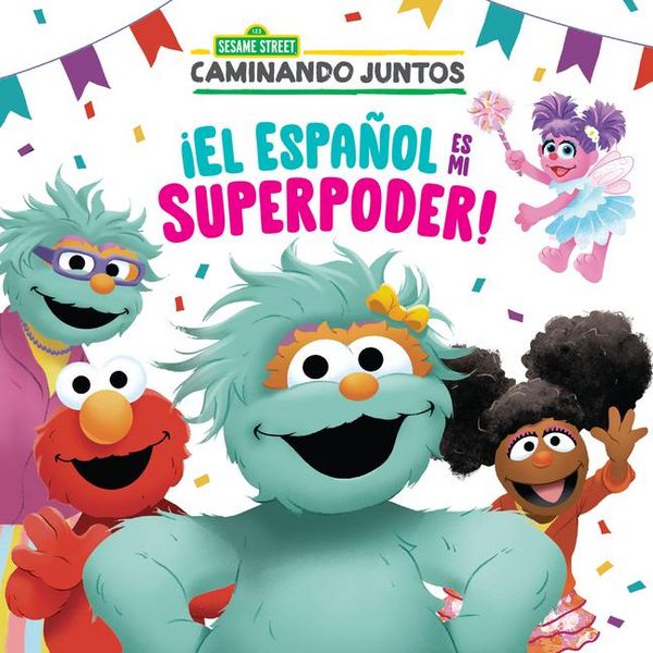 Produktbild: &iexcl;El Espa&ntilde;ol Es Mi Superpoder! (Sesame Street) (Spanish Is My Superpower! Spanish Edition)