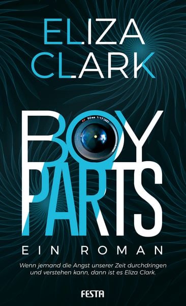 Boy Parts - Ein Roman, Gebundene Ausgabe von Eliza Clark, Festa, 978-3-9867620-1-8