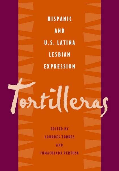 Produktbild: Tortilleras: Hispanic and U.S. Latina Lesbian Expression
