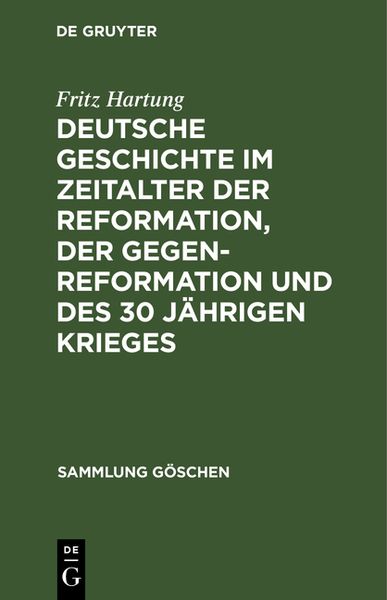 Produktbild: Deutsche Geschichte im Zeitalter der Reformation, der Gegenreformation und des 30 j&auml;hrigen Krieges