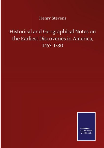 Produktbild: Historical and Geographical Notes on the Earliest Discoveries in America, 1453-1530
