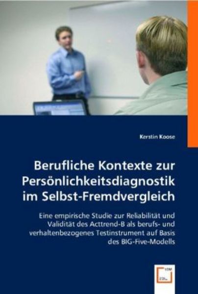 Koose, K: Berufliche Kontexte zur Persönlichkeitsdiagnostik, Taschenbuch von Kerstin Koose, VDM, 9783836488853