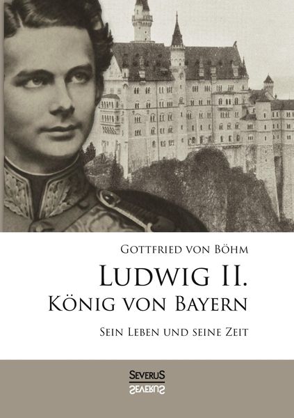 Produktbild: Ludwig II. K&ouml;nig von Bayern: Sein Leben und seine Zeit