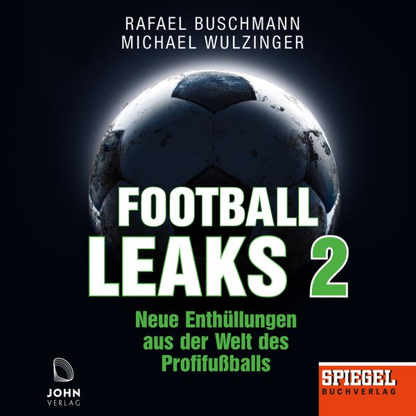 Football Leaks 2: Neue Enthüllungen aus der Welt des Profifußballs - Ein SPIEGEL-Hörbuch