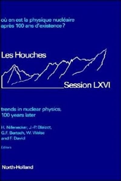 Produktbild: TRENDS IN NUCLEAR PHYSICS 100 YEARS LATER LHSSOU EN EST LA PHYSIQUE NUCLEAIRE APRES 100 ANS D'EXISTENCELES HOUCHES SUMMER SCHOOL PROCEEDINGS LHSS VOLUME 66