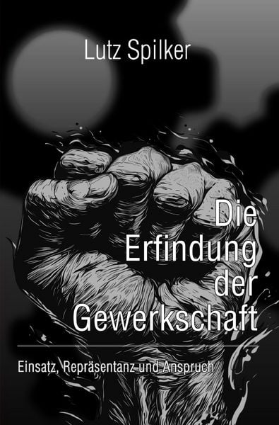 Produktbild: Die Erfindung der Gewerkschaft
