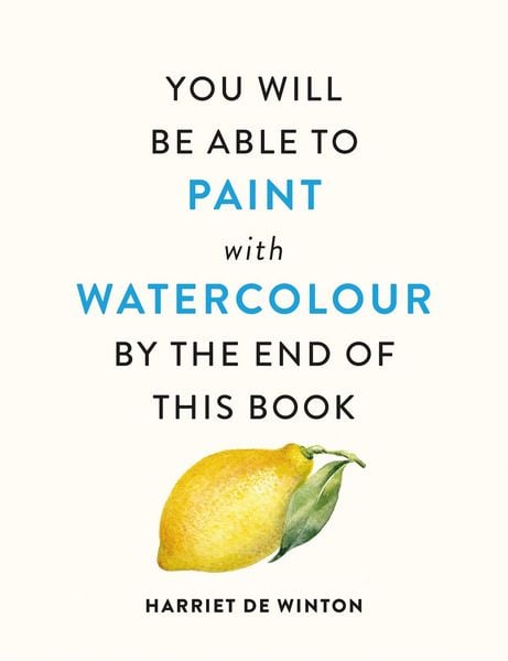 Produktbild: You Will Be Able to Paint with Watercolour by the End of This Book