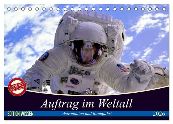 Produktbild: Auftrag im Weltall. Astronauten und Raumfahrt (Tischkalender 2026 DIN A5 quer), CALVENDO Monatskalender