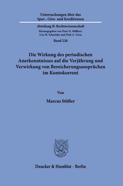 Produktbild: Die Wirkung des periodischen Anerkenntnisses auf die Verj&auml;hrung und Verwirkung von Bereicherungsanspr&uuml;chen im Kontokorrent