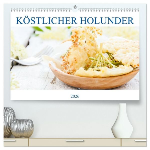 Köstlicher Holunder (hochwertiger Premium Wandkalender 2026 DIN A2 quer), Kunstdruck in Hochglanz