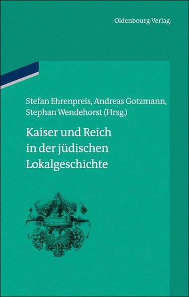 Produktbild: Kaiser und Reich in der j&uuml;dischen Lokalgeschichte
