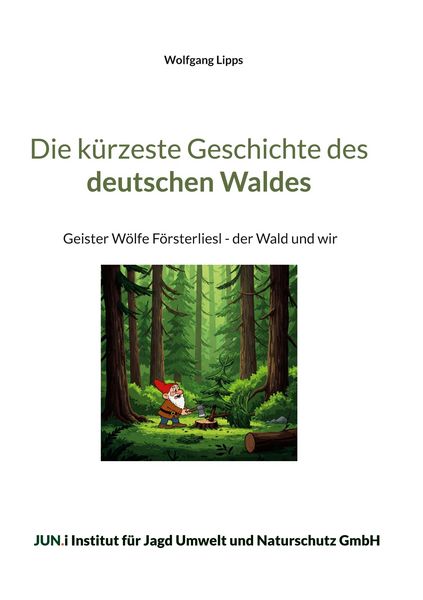 Produktbild: Die k&uuml;rzeste Geschichte des deutschen Waldes