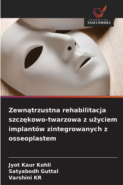 Produktbild: Zewn&iquest;trzustna rehabilitacja szcz&iquest;kowo-twarzowa z u&iquest;yciem implant&oacute;w zintegrowanych z osseoplastem