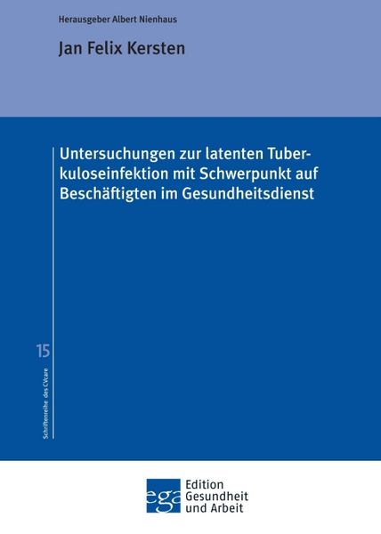 Untersuchungen zur latenten Tuberkuloseinfektion mit Schwerpunkt auf Beschäftigten im Gesundheitsdienst, Taschenbuch von Jan Felix Kersten, Tredition,