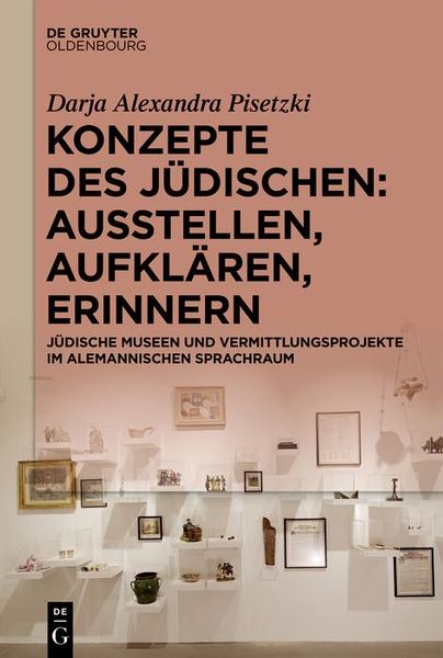 Produktbild: Konzepte des J&uuml;dischen: Ausstellen, Aufkl&auml;ren, Erinnern