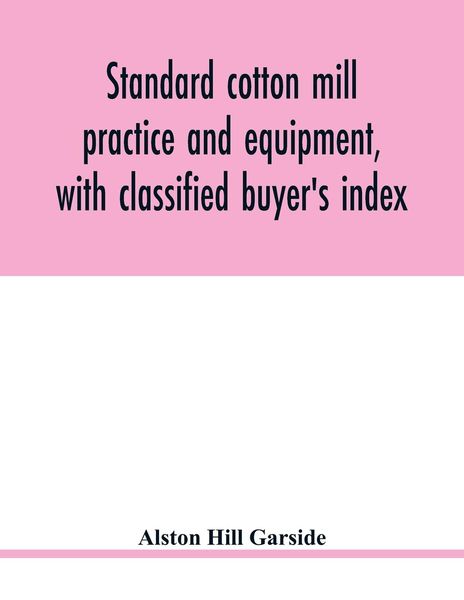 Produktbild: Standard cotton mill practice and equipment, with classified buyer's index