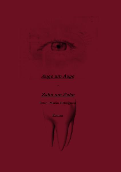 Auge um Auge - Zahn um Zahn, Taschenbuch von Peter-Martin Finkelgruen, BoD – Books on Demand, 9783833451560