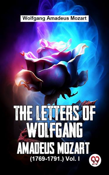 Produktbild: The Letters Of Wolfgang Amadeus Mozart. (1769-1791.) Vol 1