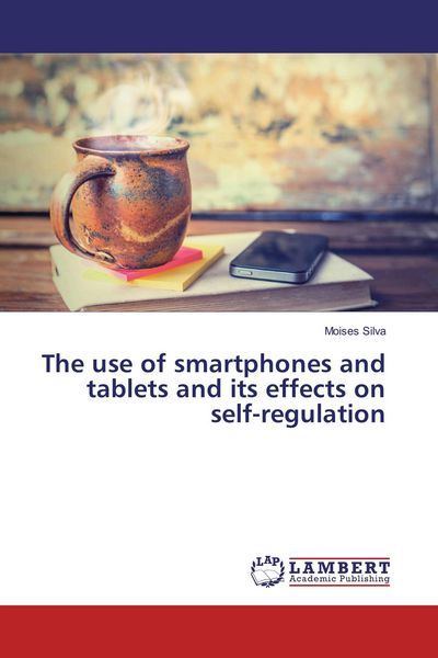 Produktbild: The use of smartphones and tablets and its effects on self-regulation