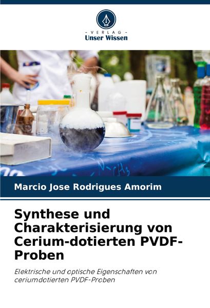 Produktbild: Synthese und Charakterisierung von Cerium-dotierten PVDF-Proben