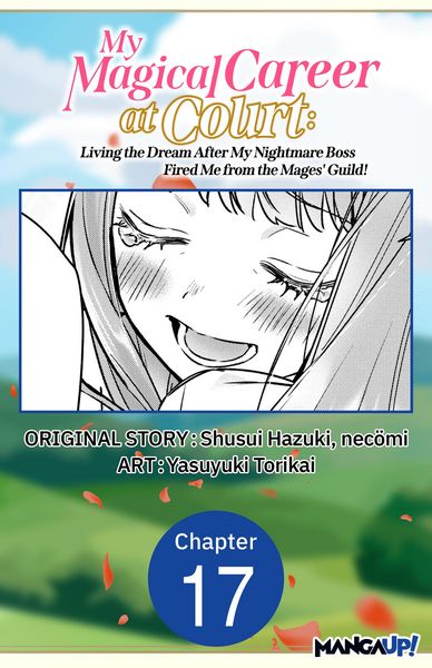 Produktbild: My Magical Career at Court: Living the Dream After My Nightmare Boss Fired Me from the Mages' Guild! #017