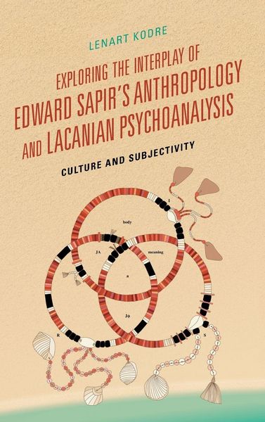 Produktbild: Exploring the Interplay of Edward Sapir's Anthropology and Lacanian Psychoanalysis