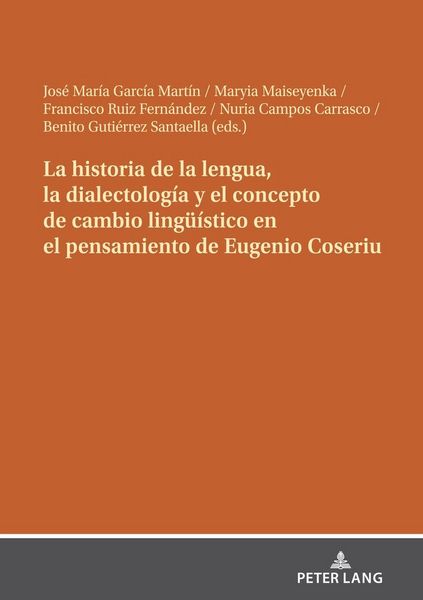 Produktbild: La historia de la lengua, la dialectolog&iacute;a y el concepto de cambio ling&uuml;&iacute;stico en el pensamiento de Eugenio Coseriu