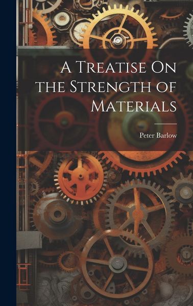 Produktbild: A Treatise On the Strength of Materials