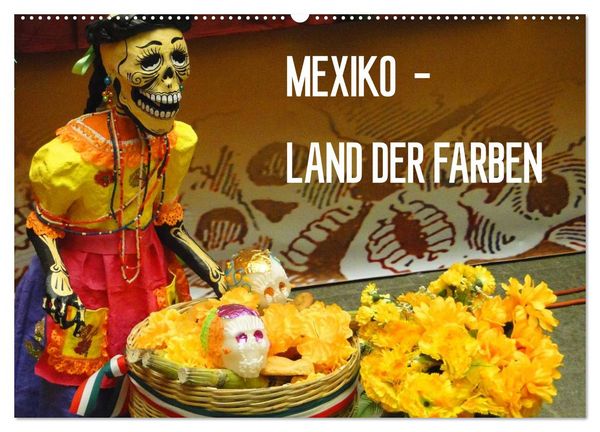 Mexiko - Land der Farben (Wandkalender 2026 DIN A2 quer), CALVENDO Monatskalender