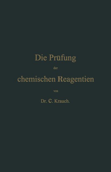 Die Prüfung der chemischen Reagentien auf Reinheit, Taschenbuch von C. Krauch, Springer Berlin, 9783642899805
