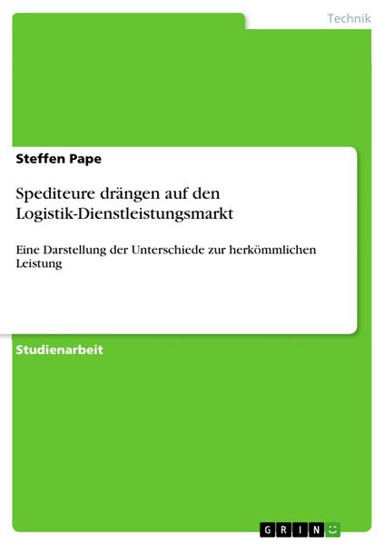 Produktbild: Spediteure dr&auml;ngen auf den Logistik-Dienstleistungsmarkt