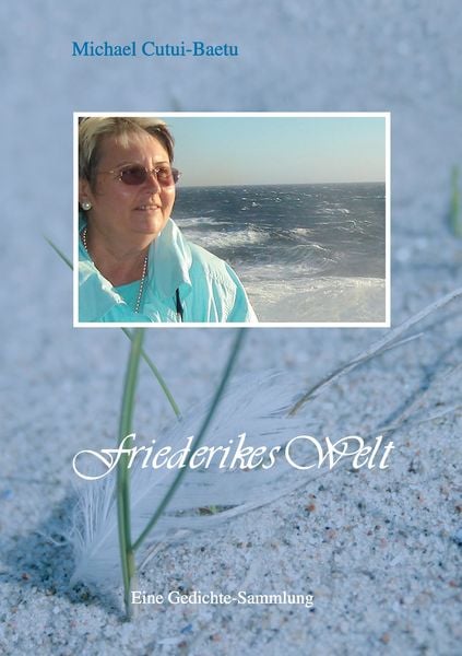Friederike's Welt, Taschenbuch von Michael Cutui-Baetu, BoD – Books on Demand, 9783842343238