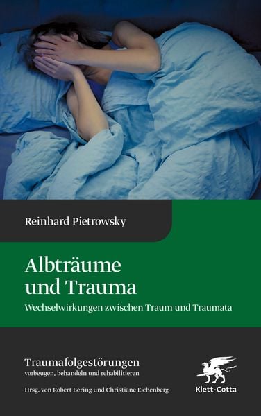Albträume und Trauma (Traumafolgestörungen, Bd. 6), Gebundene Ausgabe von Reinhard Pietrowsky, Klett Cotta, 978-3-608-98898-7