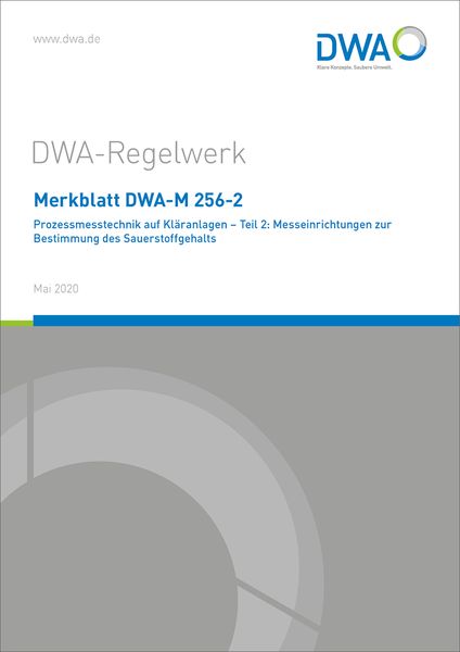 Produktbild: Merkblatt DWA-M 256-2 Prozessmesstechnik auf Kl&auml;ranlagen - Teil 2: Messeinrichtungen zur Bestimmung des Sauerstoffgehalts