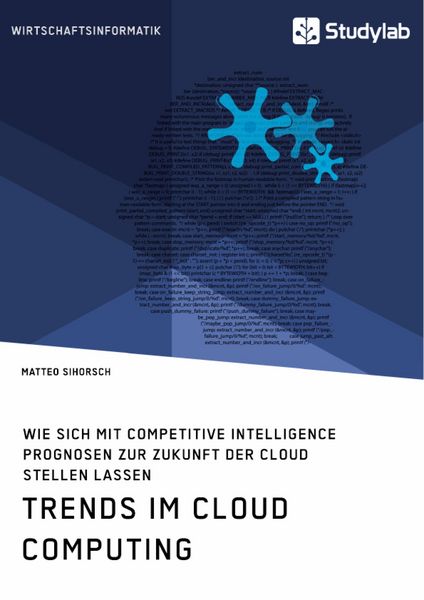 Produktbild: Trends im Cloud Computing. Wie sich mit Competitive Intelligence Prognosen zur Zukunft der Cloud stellen lassen