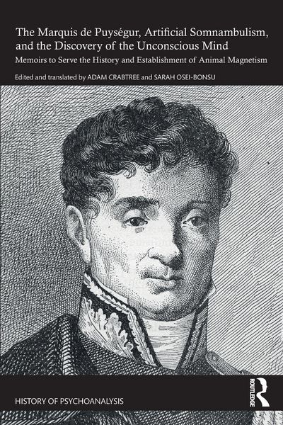 Produktbild: The Marquis de Puys&eacute;gur, Artificial Somnambulism, and the Discovery of the Unconscious Mind