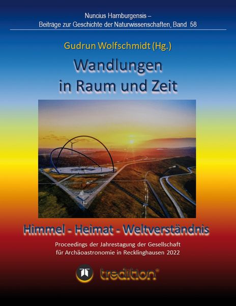 Produktbild: Wandlungen in Raum und Zeit: Himmel -- Heimat -- Weltverst&auml;ndnis. Transformations in Space and Time: Heaven -- Home -- Understanding of the World.