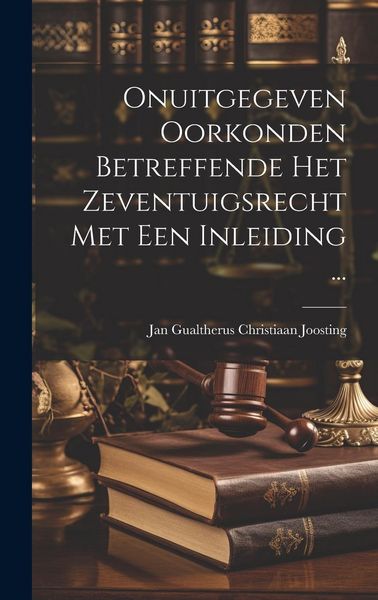 Produktbild: Onuitgegeven Oorkonden Betreffende Het Zeventuigsrecht Met Een Inleiding ...