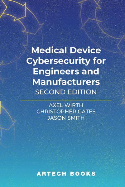 Produktbild: Medical Device Cybersecurity for Engineers and Manufacturers, Second Edition