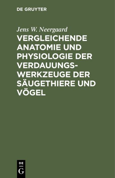 Produktbild: Vergleichende Anatomie und Physiologie der Verdauungswerkzeuge der S&auml;ugethiere und V&ouml;gel