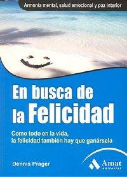 Produktbild: En busca de la felicidad : como todo en la vida, la felicidad tambi&eacute;n hay que gan&aacute;rsela