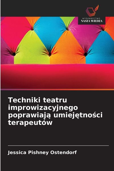 Produktbild: Techniki teatru improwizacyjnego poprawiaj&iquest; umiej&iquest;tno&iquest;ci terapeut&oacute;w