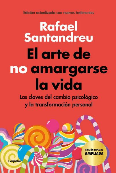 Produktbild: El arte de no amargarse la vida : las claves del cambio psicol&oacute;gico y la transformaci&oacute;n personal