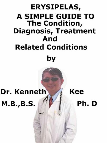Produktbild: Erysipelas, A Simple Guide To The Condition, Diagnosis, Treatment And Related Conditions