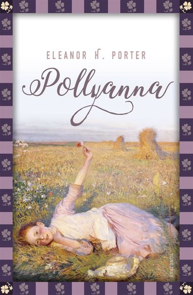 Pollyanna, Gebundene Ausgabe von Eleanor H. Porter, Anaconda, 9783730606612