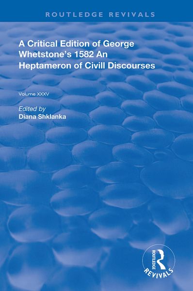 Produktbild: A Critical Edition of George Whetstone's 1582 An Heptameron of Civil Discourses