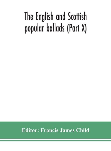Produktbild: The English And Scottish Popular Ballads (Part X)