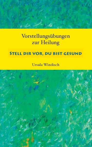 Produktbild: Stell dir vor, du bist gesund