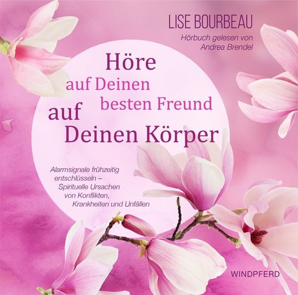 Höre auf Deinen besten Freund, auf Deinen Körper - Lise Bourbeau, Download, 9783864102233