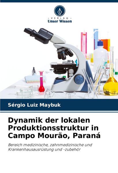 Produktbild: Dynamik der lokalen Produktionsstruktur in Campo Mour&atilde;o, Paran&aacute;